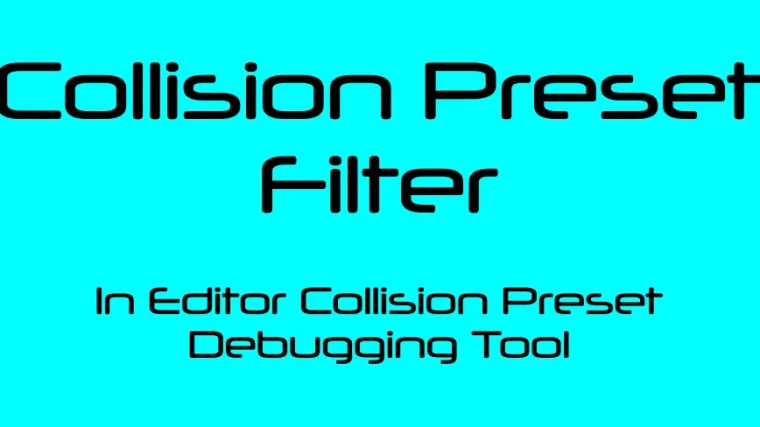 Collision Preset Filter - In Editor Collision Preset Debugging Tool