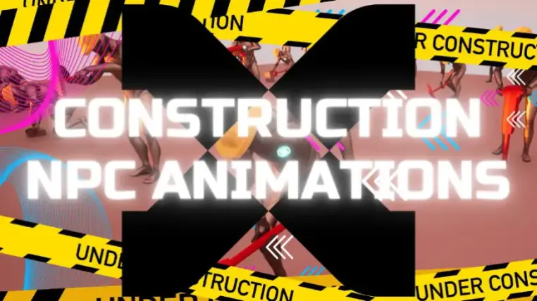 Construction NPC Animations