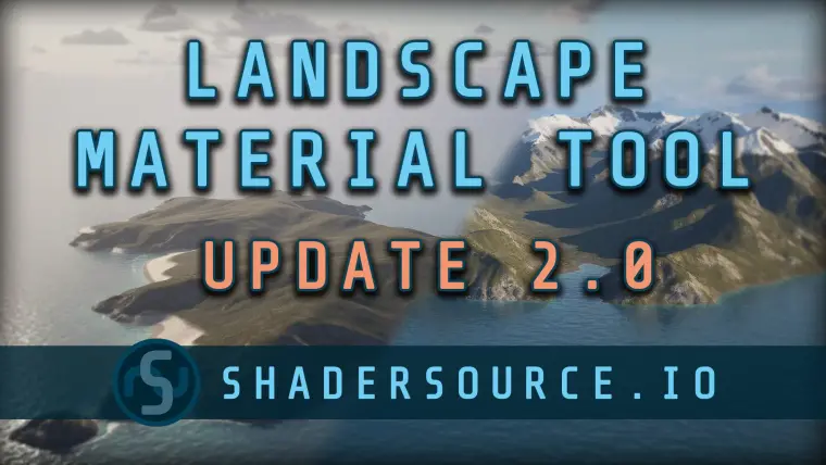 SHADERSOURCE - Landscape Material Tool SHADERSOURCE - Landscape Material Tool