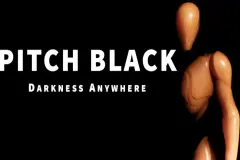 PITCH BLACK: Darkness Anywhere